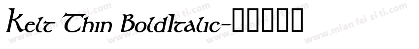 Kelt Thin BoldItalic字体转换